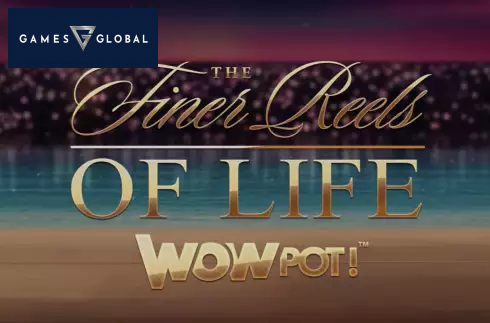 The Finer Reels of Life WOWPOT